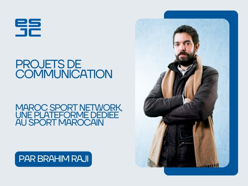 Photos web - Projets de communication ESJC 2025 Brahim Raji présente Maroc Sport Network, une plateforme dédiée au sport marocain